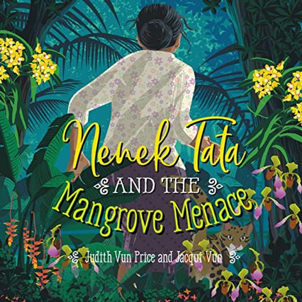 Cover Art for 9780995408685, Nenek Tata and the Mangrove Menace by Judith Vun Price