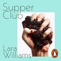 Cover Art for B07K6SQDX9, Supper Club by Lara Williams