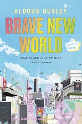 Cover Art for 9781784877736, Brave New World: A Graphic Novel by Aldous Huxley, Fred Fordham