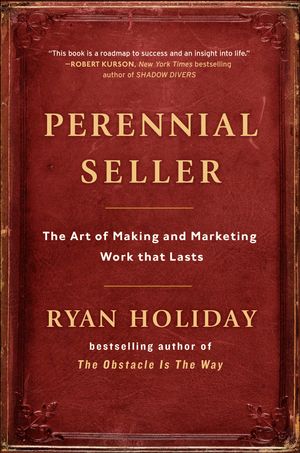 Cover Art for 9780143109013, Perennial Seller by Ryan Holiday