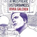 Cover Art for 9781554680542, Atmospheric Disturbances and Other Sad Meteorological Phenomena by Rivka Galchen