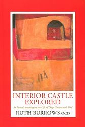 Cover Art for 8601200414677, Interior Castle Explored: St. Teresa's Teaching on the Life of Deep Union With God by Ruth Burrows