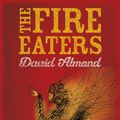 Cover Art for 9781444921083, The Fire Eaters by David Almond
