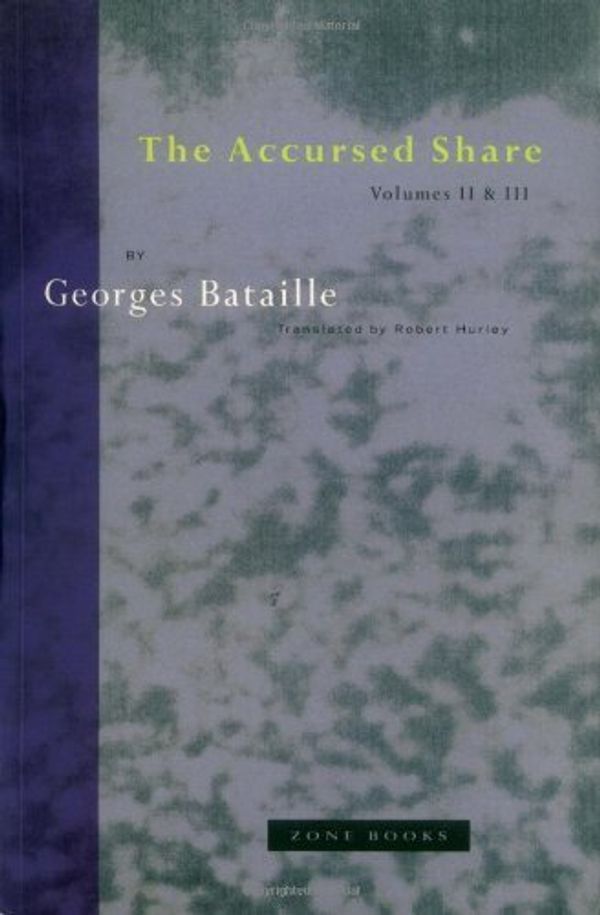Cover Art for 0884218180460, Accursed Share: Volumes 2 and 3 (Zone): v. 2 & 3 by Georges Bataille