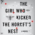 Cover Art for 9780739384190, The Girl Who Kicked the Hornet's Nest by Stieg Larsson