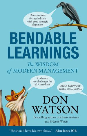 Cover Art for 9781741669053, Bendable Learnings: The Wisdom Of Modern Management by Don Watson