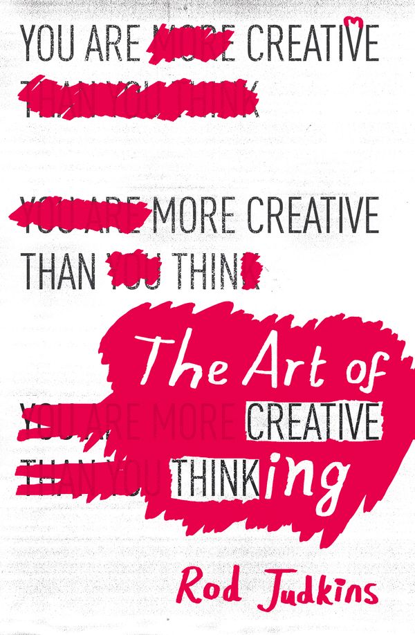 Cover Art for 9781444794496, The Art of Creative Thinking by Rod Judkins