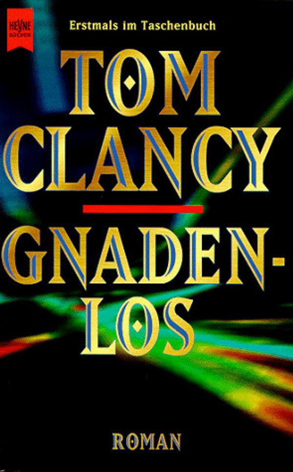 Cover Art for 9783453099524, Gnadenlos (German Edition) by Tom Clancy