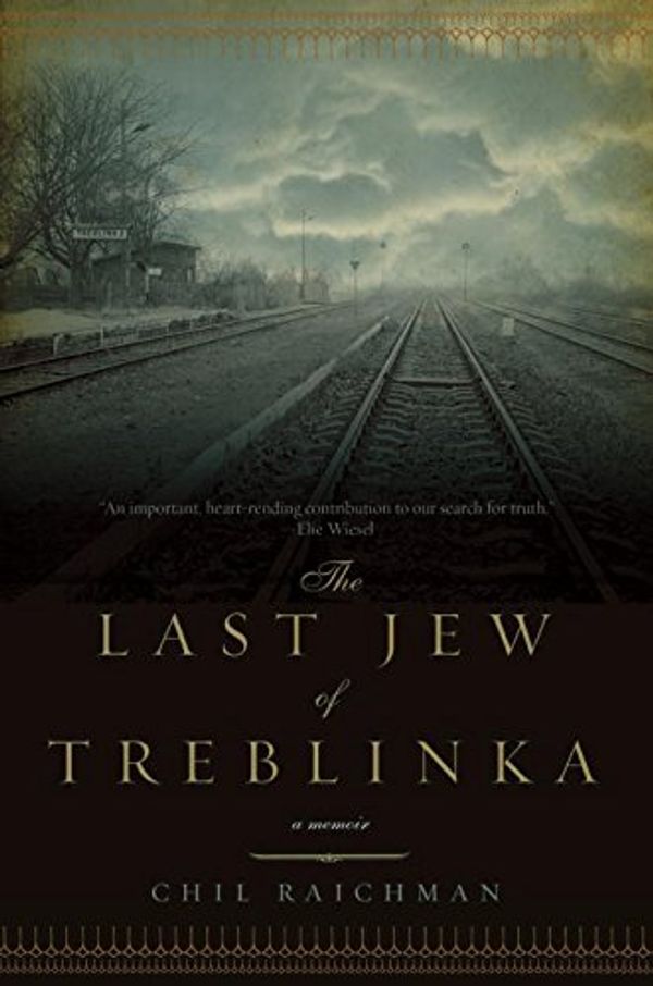 Cover Art for 9781605983424, The Last Jew of Treblinka by Chil Rajchman