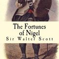 Cover Art for 9781979247726, The Fortunes of Nigel by Sir Walter Scott