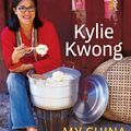 Cover Art for 9781920989354, Kylie Kwong - My China by Kylie Kwong
