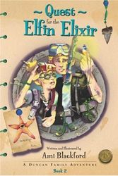 Cover Art for 9781601080219, Quest for the Elfin Elixir by Ami Blackford