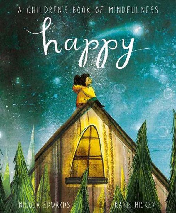 Cover Art for 9781838914110, Happy: A Children's Book of Mindfulness by Nicola Edwards