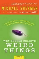 Cover Art for 9780805070897, Why People Beleive Weird Things by Michael Shermer