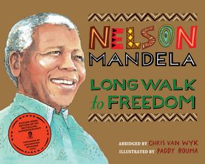 Cover Art for 9781447275541, Long Walk to Freedom (Picture Book Edition) by Chris Van Wyk