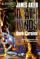 Cover Art for 9780373625529, Dark Carnival (Deathlands) by James Axler
