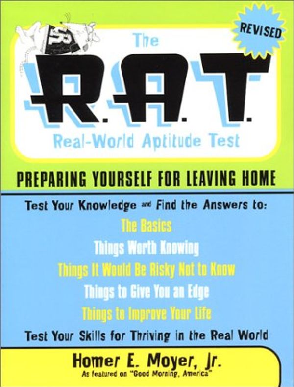 Cover Art for 9781931868426, The R.A.T. Real-World Aptitude Test: Preparing Yourself for Leaving Home (Capital Ideas) by Homer E. Moyer  Jr.