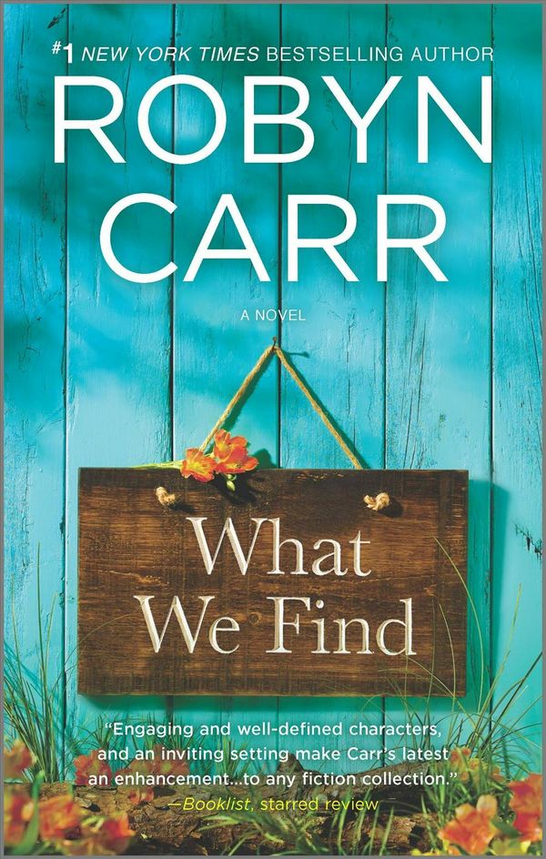 Cover Art for 9780778319788, What We Find (Sullivan's Crossing) by Robyn Carr
