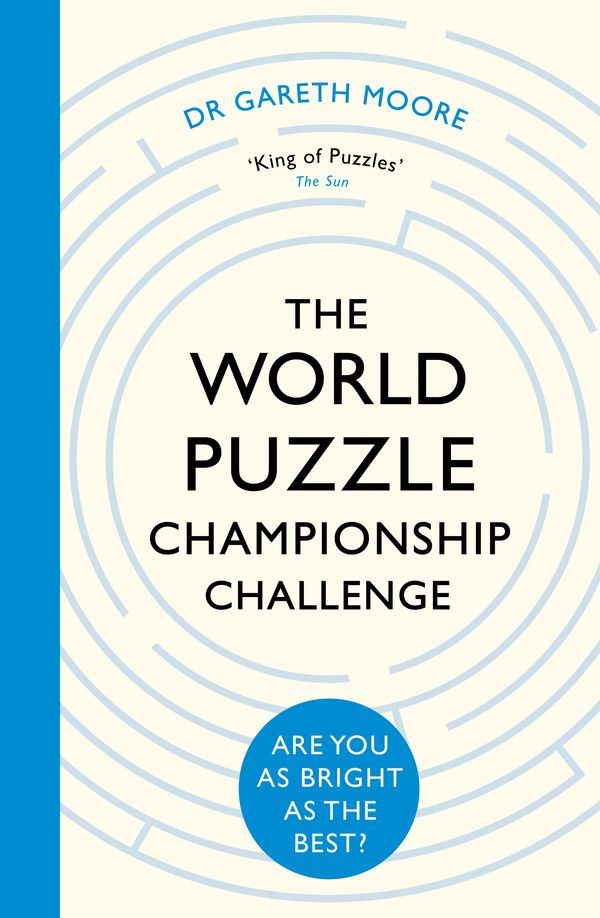 Cover Art for 9781472142689, The World Puzzle Championship Challenge: Are You as Bright as the Best? by Gareth Moore