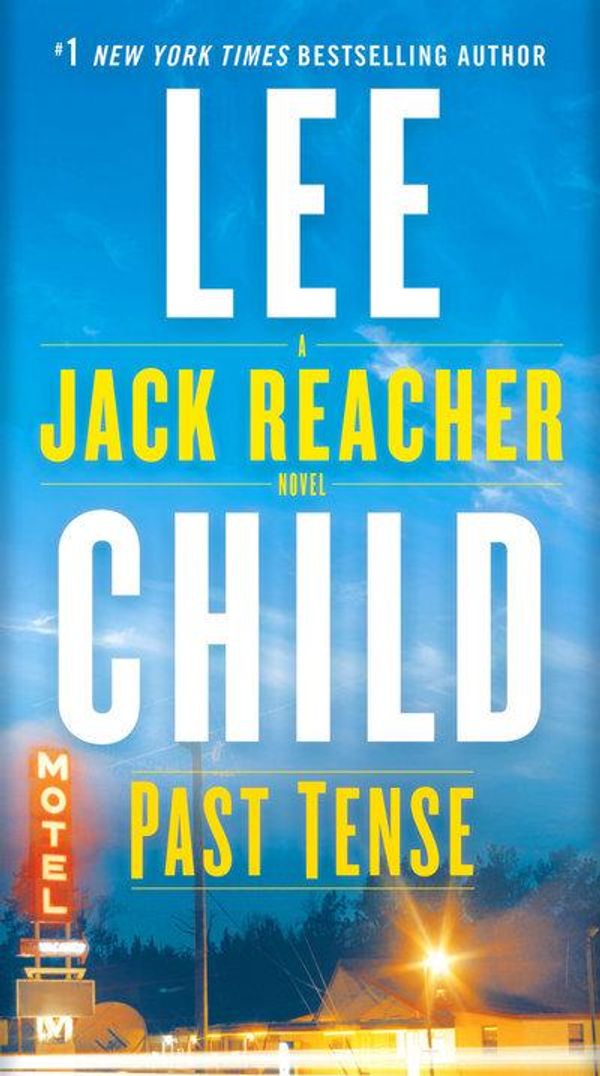 Cover Art for 9781984819567, Past Tense: A Jack Reacher Novel by Lee Child