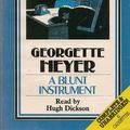 Cover Art for 9780745160061, A Blunt Instrument: Complete & Unabridged by Georgette Heyer