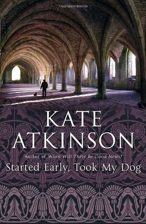 Cover Art for 9780385671347, Started Early, Took My Dog by Kate Atkinson