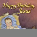 Cover Art for 9781620024454, Happy Birthday Jesus by Karen Mitzo Hilderbrand, Kim Mitzo Thompson, Tara Larsen Chang, Walt Wise