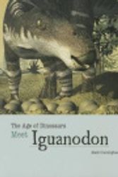 Cover Art for 9781627127899, Meet Iguanodon (Age of Dinosaurs) by Mark Cunningham