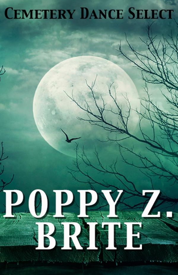 Cover Art for 9781587676062, Cemetery Dance Select: Poppy Z. Brite by Poppy Z. Brite