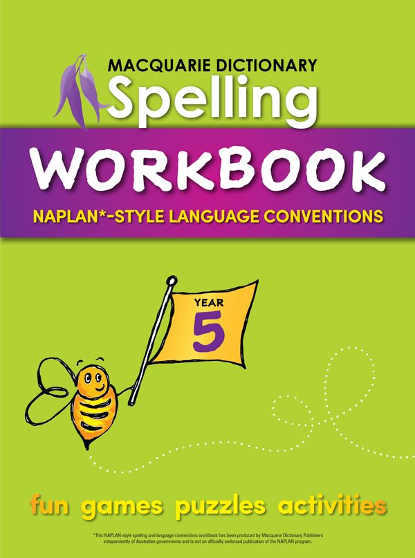Cover Art for 9781760556549, Macquarie Dictionary Spelling Workbook: Year 5With Naplan*-Style Language Conventions by Macquarie Dictionary