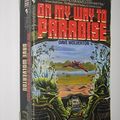 Cover Art for 9780553276107, On My Way to Paradise by Dave Wolverton