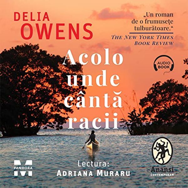 Cover Art for B0B57NWFBH, Acolo unde cântă racii [Where the Crawdads Sing] by Delia Owens