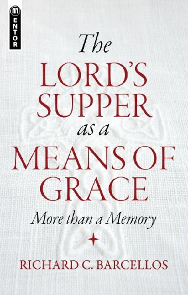 Cover Art for B00HREGCV8, The Lord's Supper as a Means of Grace by Richard C. Barcellos