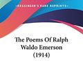 Cover Art for 9780548778227, The Poems of Ralph Waldo Emerson (1914) by Ralph Waldo Emerson