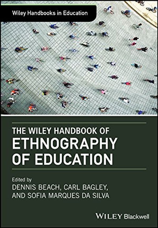 Cover Art for 9781118933701, Wiley Handbook of Ethnography of Education (Wiley Handbooks in Education) by 