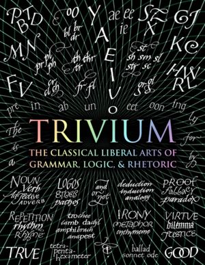 Cover Art for 9781907155185, Trivium: The Classical Liberal Arts of Grammar, Logic, & Rhetoric (Wooden Books) by John Michell;Rachel Holley;Octavia Wynne;Earl Fontainelle;Adina Arvatu;Andrew Aberdein;Gregory Beabout;Mike Hannis;Alice O'Neill