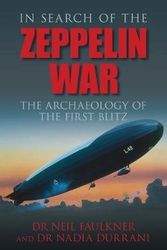 Cover Art for 9780752441825, In Search of the Zeppelin War by NEIL FAULKNER