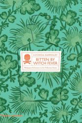Cover Art for 9780500518380, Bitten by Witch FeverWallpaper & Arsenic in the Nineteenth-Century Home by Lucinda Hawksley