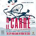 Cover Art for B007N6GJ3G, The Spy Who Came in from the Cold: A George Smiley Novel, Book 3 by John Le Carré