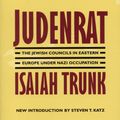 Cover Art for 9780803294288, Judenrat: The Jewish Councils in Eastern Europe under Nazi Occupation by Isaiah Trunk