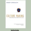 Cover Art for 9781442959606, Culture Making by Andy Crouch