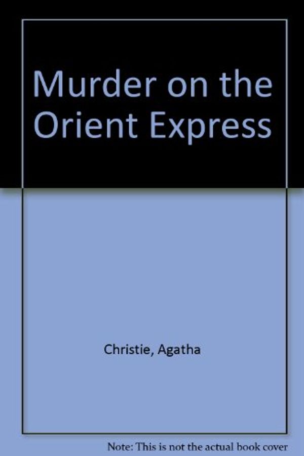 Cover Art for 9781444802504, Murder on the Orient Express by Agatha Christie