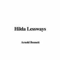 Cover Art for 9781428004696, Hilda Lessways by Arnold Bennett