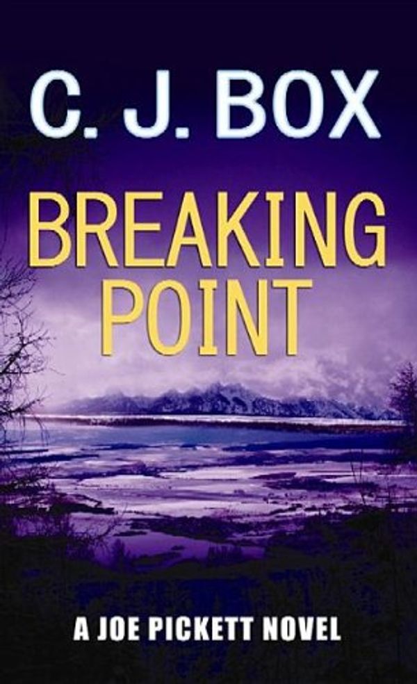 Cover Art for 9781611736885, Breaking Point by C. J. Box