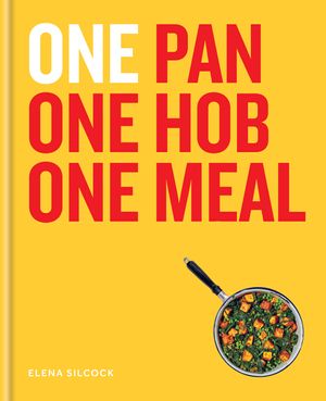 Cover Art for 9780600637042, ONE: One Pan, One Hob, One Meal by Elena Silcock