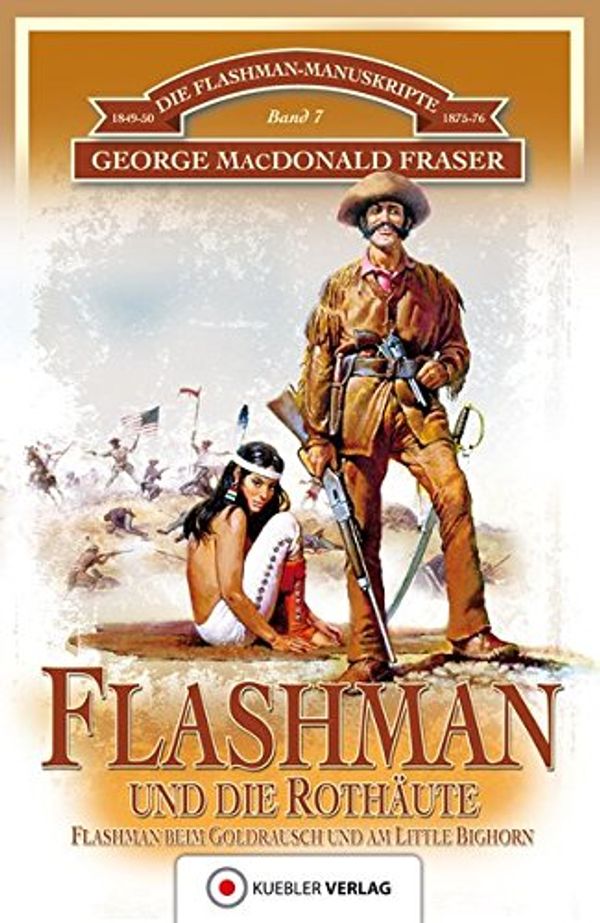 Cover Art for 9783942270977, Die Flashman-Manuskripte 07. Flashman und die Rothäute by George MacDonald Fraser