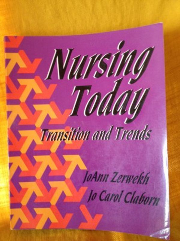 Cover Art for 9780721636450, Nursing Today: Transition and Trends by Zerwekh, Joann