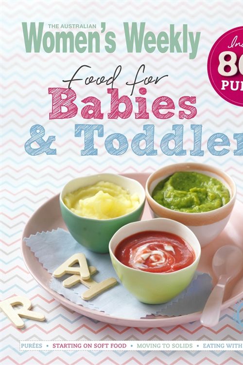 Cover Art for 9781742454818, Food for Babies and Toddlers by The Australian Women's Weekly