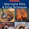 Cover Art for 9781579904555, Alternative Kilns and Firing Techniques by James C. Watkins, Paul Andrew Wandless