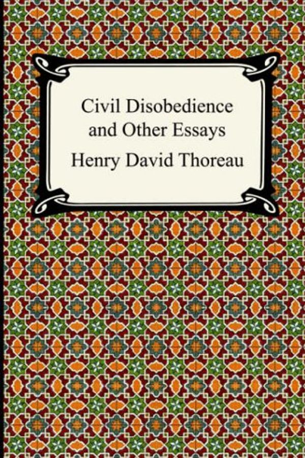 Cover Art for 9781420925227, Civil Disobedience and Other Essays (The Collected Essays of Henry David Thoreau) by Henry David Thoreau